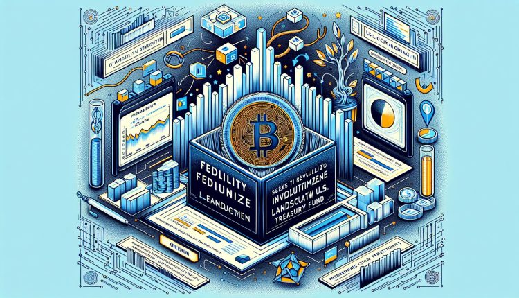 Fidelity Seeks to Revolutionize Investment Landscape with OnChain U.S. Treasury Fund